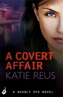 Covert Affair: Deadly Ops 5 (O serie de suspans palpitant, pe muchie de cuțit) - Covert Affair: Deadly Ops 5 (A series of thrilling, edge-of-your-seat suspense)