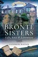 Surorile Bront: Viață, pierdere și literatură - The Bront Sisters: Life, Loss and Literature