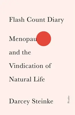 Flash Count Diary: Menopauza și validarea vieții naturale - Flash Count Diary: Menopause and the Vindication of Natural Life