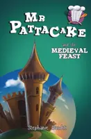MR Pattacake și ospățul medieval - MR Pattacake and the Medieval Feast