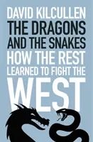 Dragonii și șerpii - Cum a învățat restul să lupte cu Occidentul - Dragons and the Snakes - How the Rest Learned to Fight the West