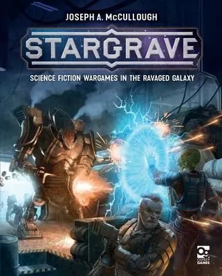 Stargrave: Jocuri de război științifico-fantastice în galaxia devastată - Stargrave: Science Fiction Wargames in the Ravaged Galaxy