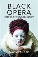 Opera neagră: istorie, putere, angajament - Black Opera: History, Power, Engagement