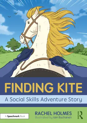 Finding Kite: O poveste de aventură cu abilități sociale - Finding Kite: A Social Skills Adventure Story