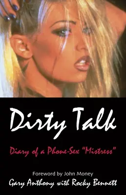 Dirty Talk: Jurnalul unei amatoare de sex prin telefon (Diary of a Phone Sex Mistres) - Dirty Talk: Diary of a Phone Sex Mistres