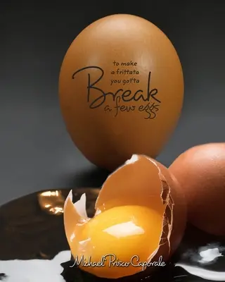 Pentru a face o Frittata trebuie să spargi câteva ouă - To Make A Frittata You Got'ta Break A Few Eggs