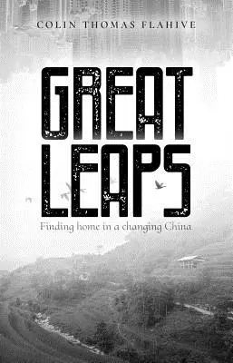 Great Leaps: Găsirea căminului într-o Chină în schimbare - Great Leaps: Finding Home in a Changing China