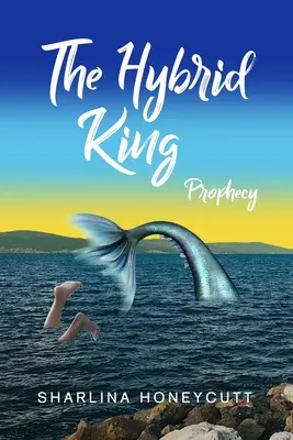 Regele hibrid: Profeția - The Hybrid King: Prophecy