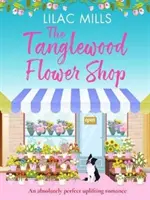 Tanglewood Flower Shop - O poveste de dragoste înălțătoare absolut perfectă - Tanglewood Flower Shop - An absolutely perfect uplifting romance