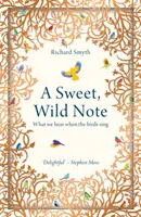 O notă dulce și sălbatică: Ce auzim când păsările cântă - A Sweet, Wild Note: What We Hear When the Birds Sing