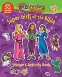 Biblia începătorului Super Girls of the Bible Carte de autocolante și activități - The Beginner's Bible Super Girls of the Bible Sticker and Activity Book