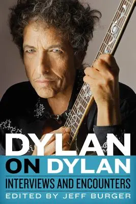 Dylan despre Dylan: Interviuri și întâlniri - Dylan on Dylan: Interviews and Encounters