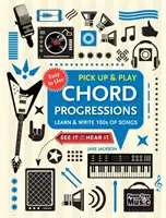 Chord Progressions (Pick Up and Play): Learn & Write 100s of Songs (Învață și scrie 100 de melodii) - Chord Progressions (Pick Up and Play): Learn & Write 100s of Songs