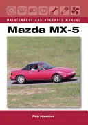 Manual de întreținere și îmbunătățiri Mazda MX-5 - Mazda MX-5 Maintenance and Upgrades Manual