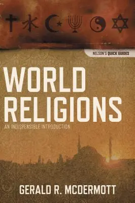 Religiile lumii: O introducere indispensabilă - World Religions: An Indispensable Introduction