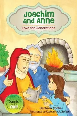 Ioachim și Ana: Dragoste pentru generații - Joachim and Anne: Love for Generations