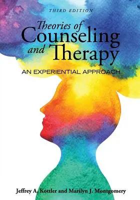 Teorii ale consilierii și terapiei: O abordare experiențială - Theories of Counseling and Therapy: An Experiential Approach