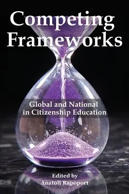 Competing Frameworks: Global și național în educația pentru cetățenie - Competing Frameworks: Global and National in Citizenship Education