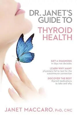 Ghidul Dr. Janet pentru sănătatea tiroidiană - Dr. Janet's Guide to Thyroid Health