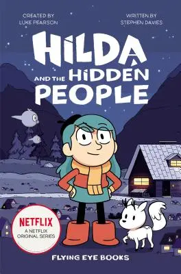 Hilda și oamenii ascunși: Hilda Netflix Tie-In 1 - Hilda and the Hidden People: Hilda Netflix Tie-In 1
