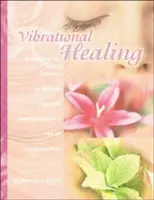 Vindecarea vibrațională: Dezvăluirea esenței naturii prin aromaterapie și uleiuri esențiale - Vibrational Healing: Revealing the Essence of Nature Through Aromatherapy and Essential Oils
