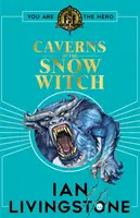 Fighting Fantasy: Peșterile vrăjitoarei zăpezilor (The Caverns of the Snow Witch) - Fighting Fantasy: The Caverns of the Snow Witch