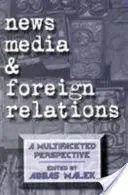 Mass-media și relațiile externe: O perspectivă multifațetată - News Media and Foreign Relations: A Multifaceted Perspective