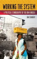 Lucrul la sistem: O etnografie politică a noii Angola - Working the System: A Political Ethnography of the New Angola