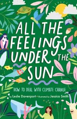 All the Feelings Under the Sun: Cum să facem față schimbărilor climatice - All the Feelings Under the Sun: How to Deal with Climate Change
