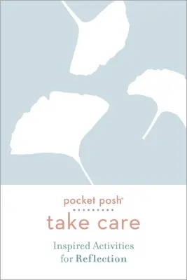 Pocket Posh Take Care: Activități inspirate pentru reflecție - Pocket Posh Take Care: Inspired Activities for Reflection
