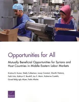 Oportunități pentru toți: Oportunități reciproc avantajoase pentru sirieni și țările gazdă pe piețele forței de muncă din Orientul Mijlociu - Opportunities for All: Mutually Beneficial Opportunities for Syrians and Host Countries in Middle Eastern Labor Markets