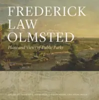 Frederick Law Olmsted: Planuri și vederi ale parcurilor publice - Frederick Law Olmsted: Plans and Views of Public Parks