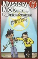 Mystery Mob și concursul Top Talent - Mystery Mob and the Top Talent Contest