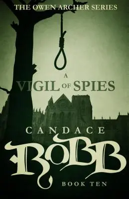 O veghe de spioni: Seria Owen Archer - Cartea a zecea - A Vigil of Spies: The Owen Archer Series - Book Ten