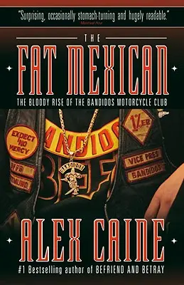 Mexicanul gras: Ascensiunea sângeroasă a Bandidos Motorcycle Club - The Fat Mexican: The Bloody Rise of the Bandidos Motorcycle Club