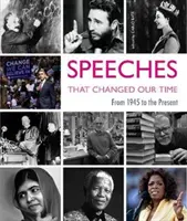 Discursuri care ne-au schimbat vremurile: Din 1945 până în prezent - Speeches That Changed Our Times: From 1945 to the Present