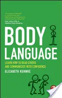 Limbajul corpului: Învață cum să îi citești pe ceilalți și să comunici cu încredere - Body Language: Learn How to Read Others and Communicate with Confidence