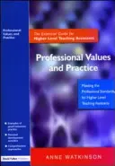 Valori și practici profesionale: Ghidul esențial pentru asistenții didactici de nivel superior - Professional Values and Practice: The Essential Guide for Higher Level Teaching Assistants
