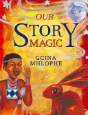 Magia poveștilor noastre - Our Story Magic