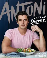Let's Do Dinner - De la Antoni Porowski, starul din Queer Eye - Let's Do Dinner - From Antoni Porowski, star of Queer Eye