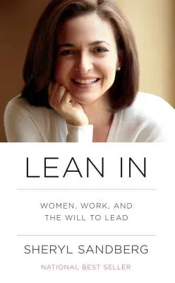 Lean in: Femeile, munca și dorința de a conduce - Lean in: Women, Work, and the Will to Lead