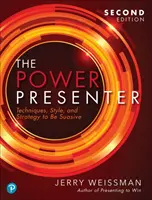 The Power Presenter: Tehnici, stil și strategie pentru a fi suficient de convingător - The Power Presenter: Techniques, Style, and Strategy to Be Suasive