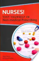 Asistente medicale! Testează-te pe tine însuți în prescrierea nemedicală - Nurses! Test Yourself in Non-Medical Prescribing