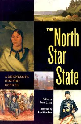 The North Star State: Un cititor de istorie din Minnesota - The North Star State: A Minnesota History Reader
