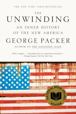 The Unwinding: O istorie interioară a noii Americi - The Unwinding: An Inner History of the New America