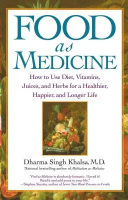 Mâncarea ca medicament: Cum să folosești dieta, vitaminele, sucurile și ierburile pentru o viață mai sănătoasă, mai fericită și mai lungă - Food as Medicine: How to Use Diet, Vitamins, Juices, and Herbs for a Healthier, Happier, and Longer Life