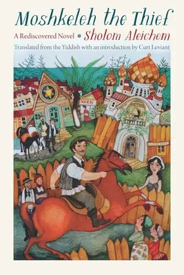 Hoțul Moshkeleh: Un roman redescoperit - Moshkeleh the Thief: A Rediscovered Novel