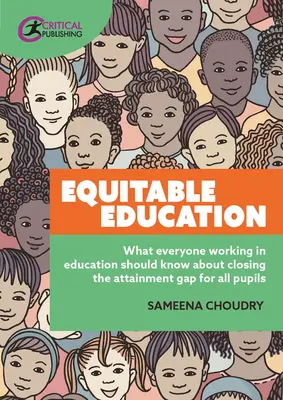 Educație echitabilă: Ce ar trebui să știe toți cei care lucrează în domeniul educației despre eliminarea decalajelor de performanță pentru toți elevii - Equitable Education: What Everyone Working in Education Should Know about Closing the Attainment Gap for All Pupils