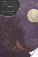 Istorii ale observației științifice - Histories of Scientific Observation