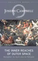 Întinderile interioare ale spațiului cosmic: Metafora ca mit și ca religie - The Inner Reaches of Outer Space: Metaphor as Myth and as Religion